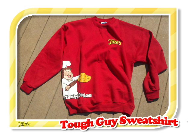 Tara's Fried Dough Tough Guy Sweatshirt